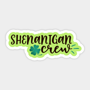 St. Patrick's Day Shenanigan Crew Sticker